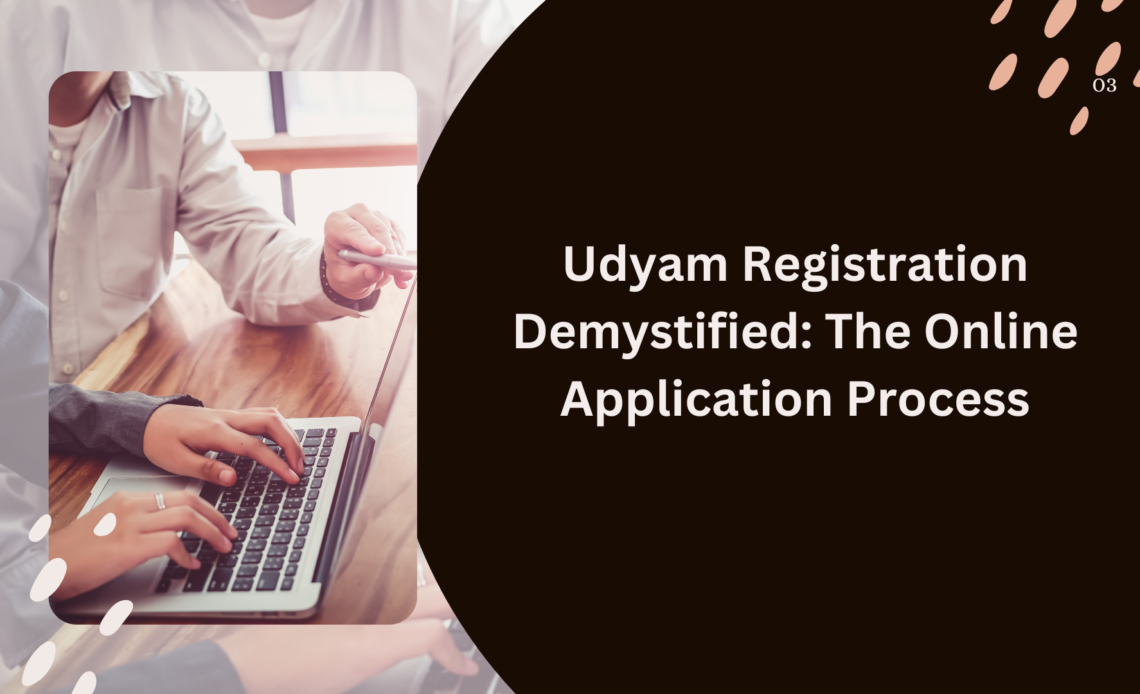 Udyam Registration Demystified: The Online Application Process
