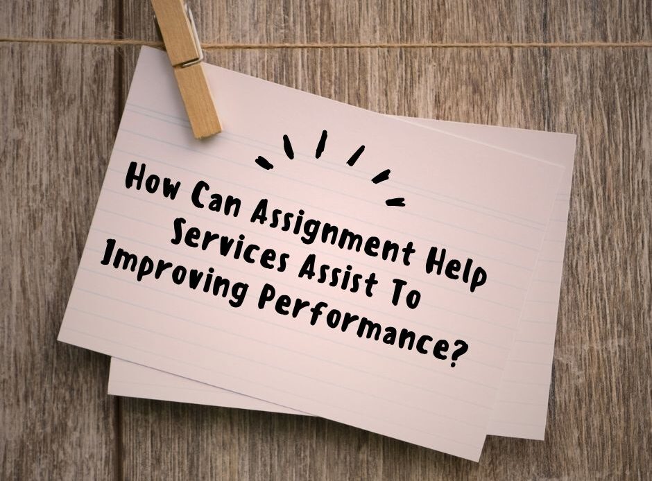 How Can Assignment Help Assist in Improving Performance?