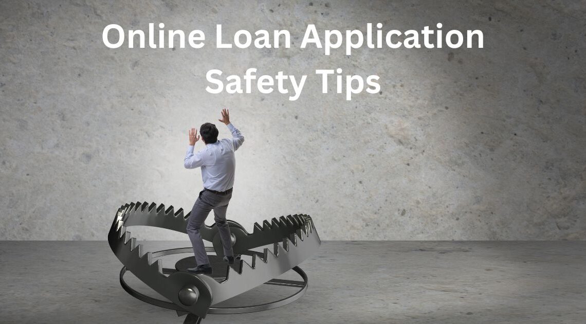 Online Loan Application Safety Tips