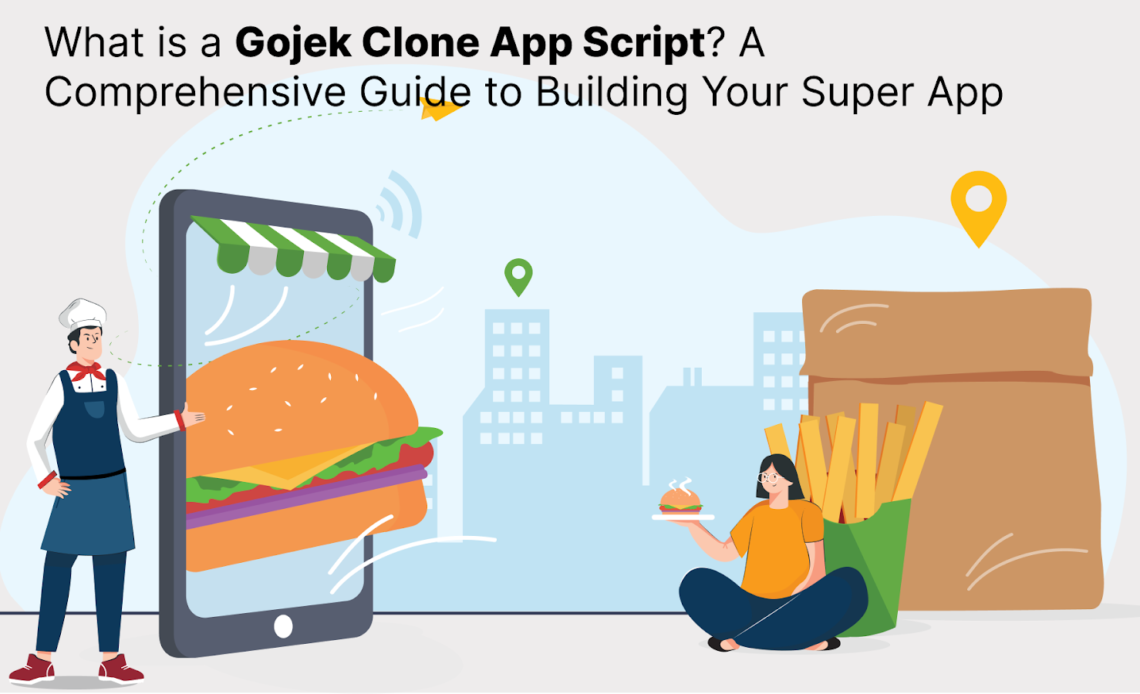 What is a Gojek Clone App Script_ A Comprehensive Guide to Building Your Super App