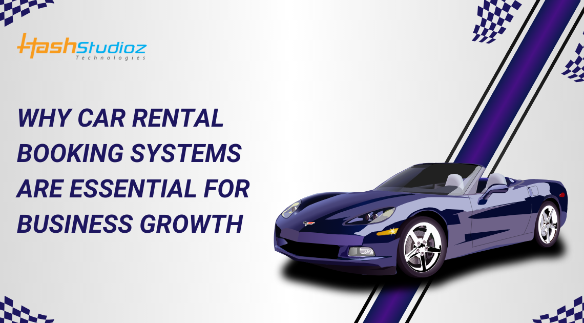 Why Car Rental Booking Systems are Essential for Business Growth